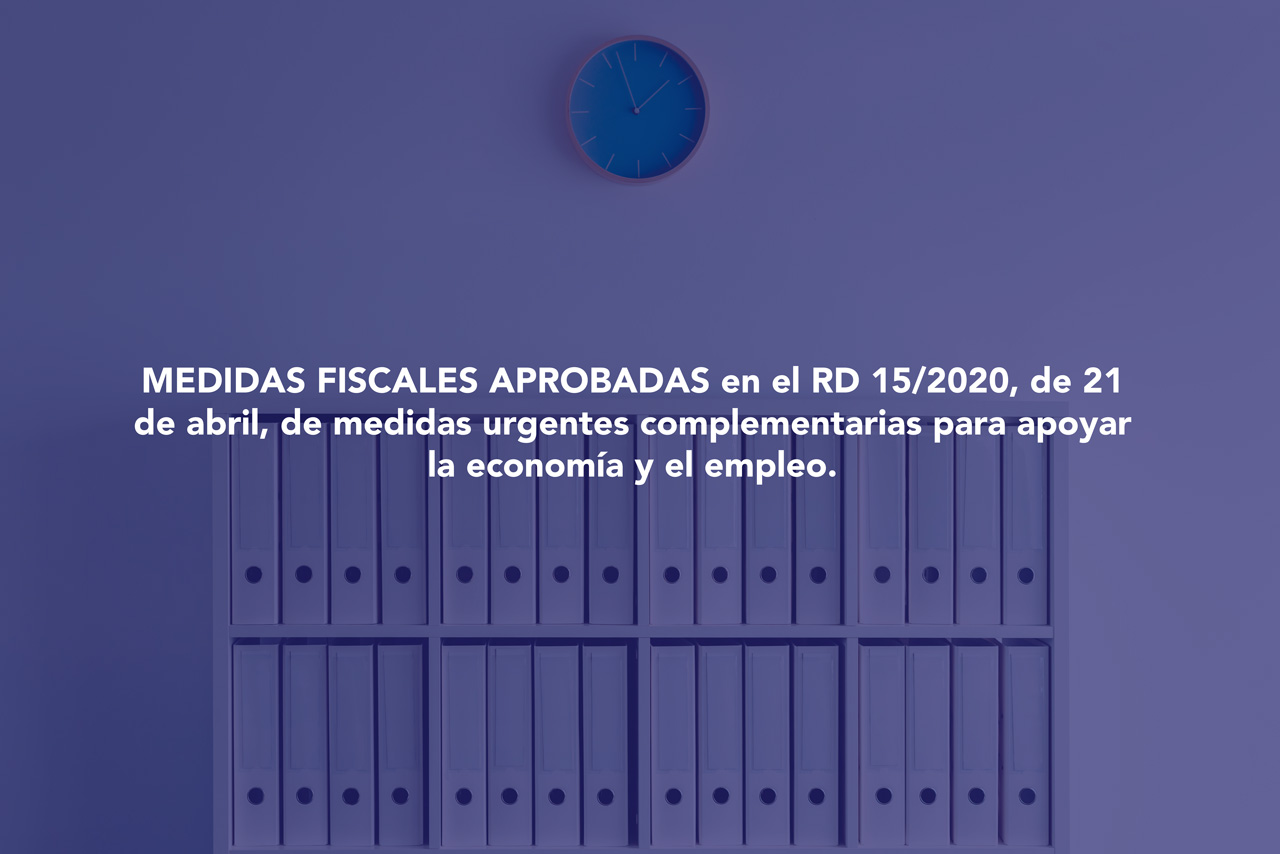 MEDIDAS FISCALES APROBADAS En El RD 15/2020, De 21 De Abril