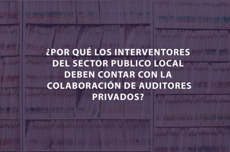 Por Qu Los Interventores Del Sector P Blico Local Deben Contar Con La